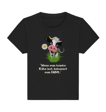 Wenn man Kranke Kühe isst, bekommt man ISDN - Baby Organic Shirt - Snapshirts
