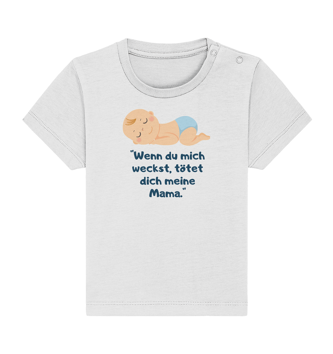Wenn du mich weckst, tötet dich meine Mama - Baby Organic Shirt - Snapshirts