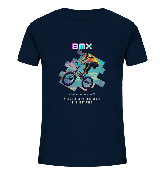 Alles ist schwierig bevor es leicht wird - BMX - Kids Organic Shirt