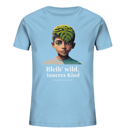 Bleib wild inneres Kind - Kids Organic Shirt