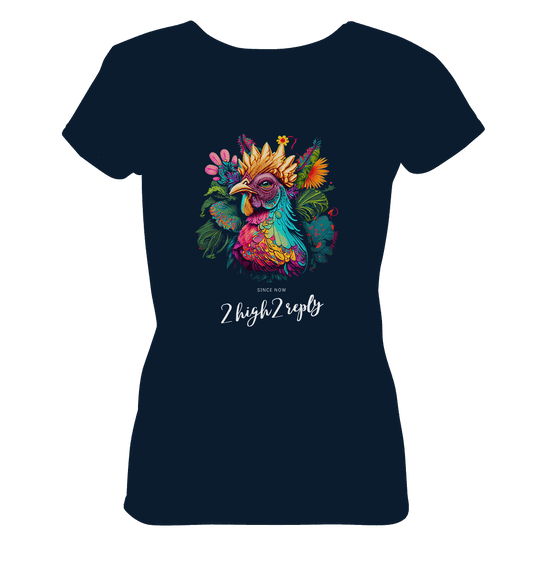 2high2reply / crazy chicken - Ladies Organic Shirt