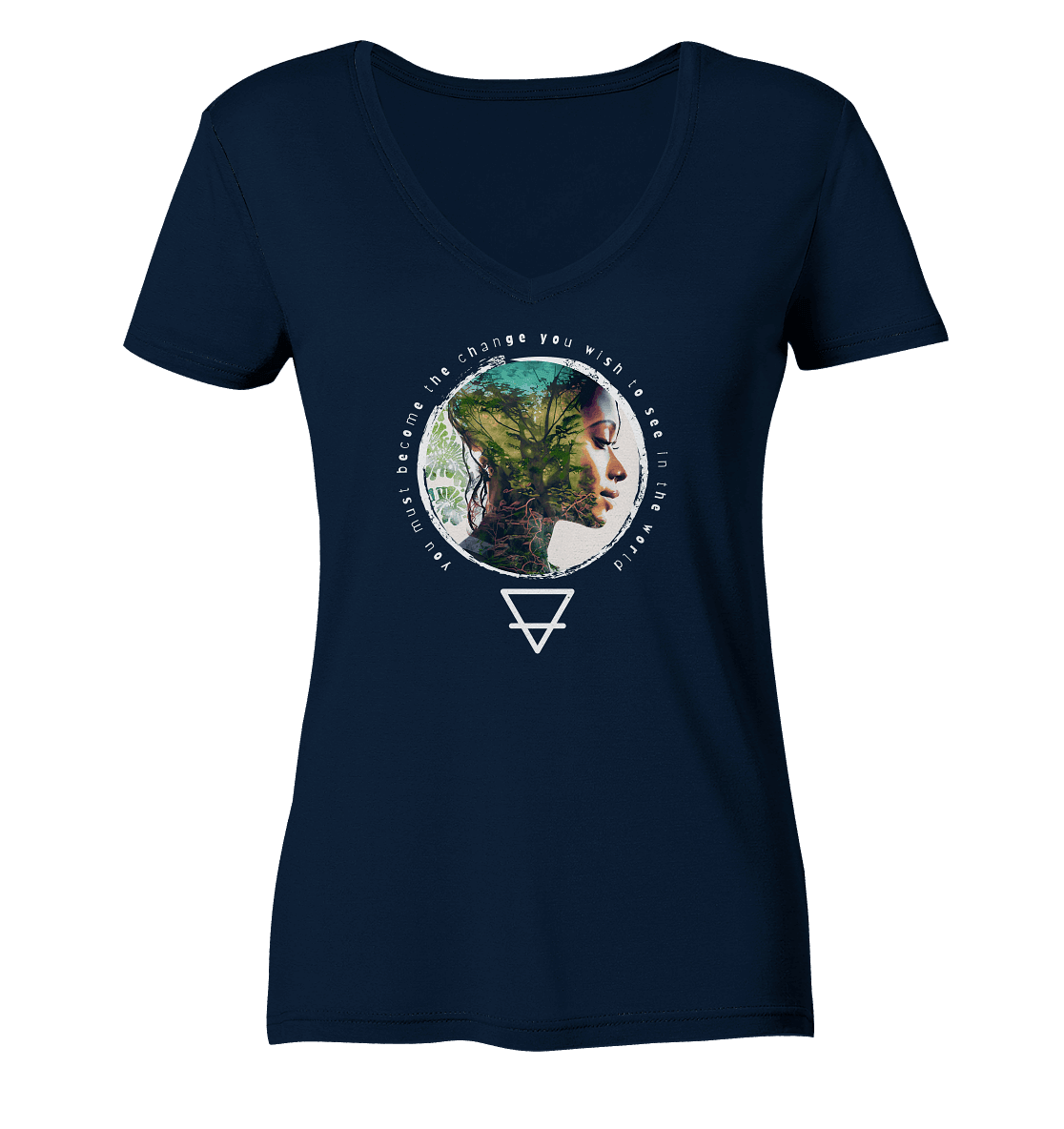 Nature - You must become the change you wish to see in the world - Ladies Organic V-Neck Shirt