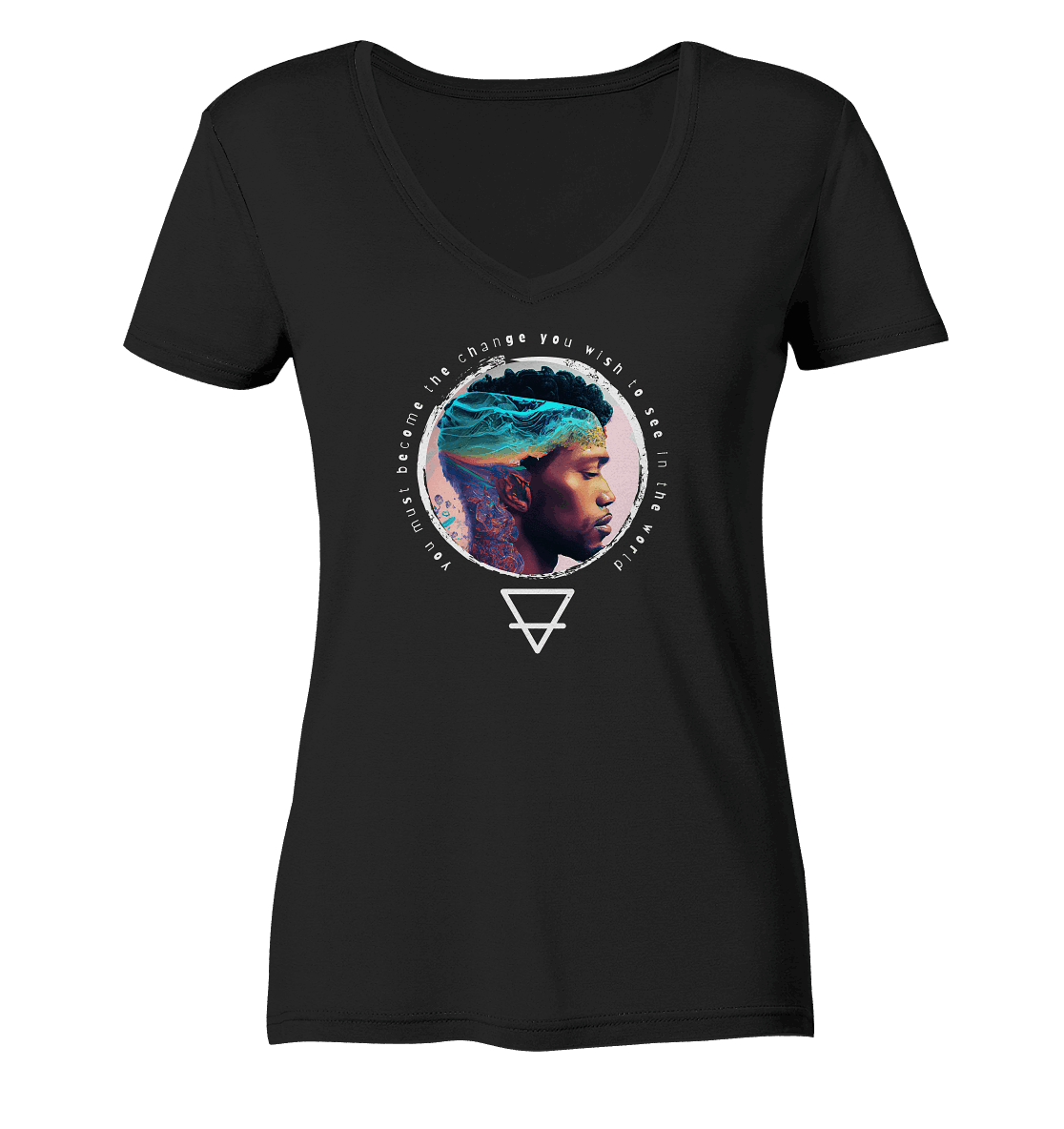 Nature - You must become the change you wish to see in the world - Ladies Organic V-Neck Shirt
