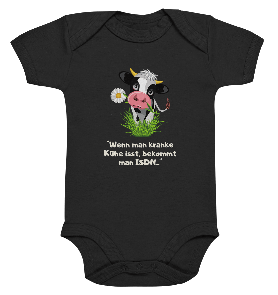 Wenn man Kranke Kühe isst, bekommt man ISDN - Organic Baby Bodysuite - Snapshirts