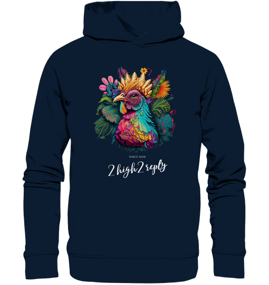 2high2reply / crazy chicken - Organic Fashion Hoodie