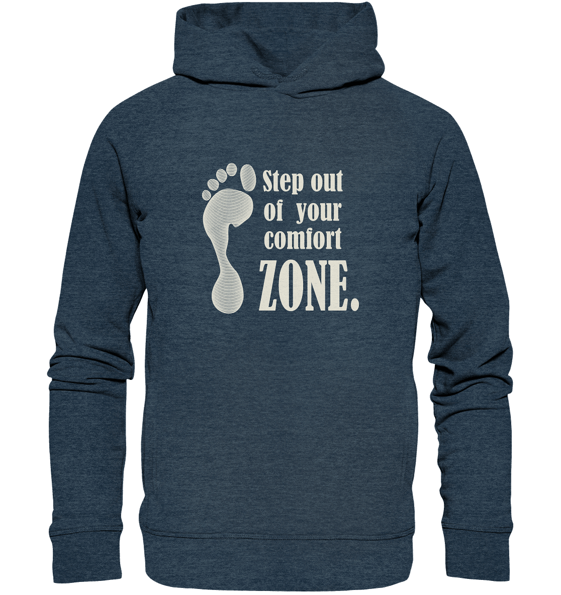 step out of your comfort zone - Organic Fashion Hoodie