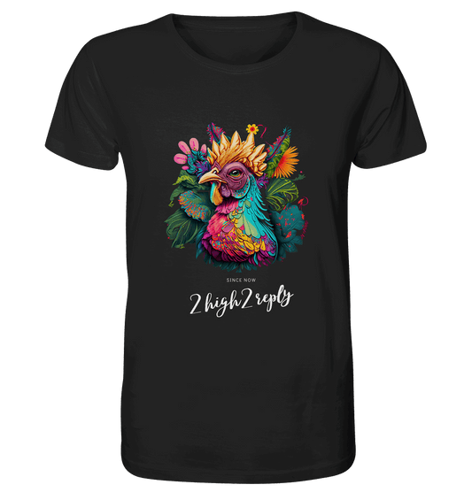2high2reply / crazy chicken - Organic Shirt