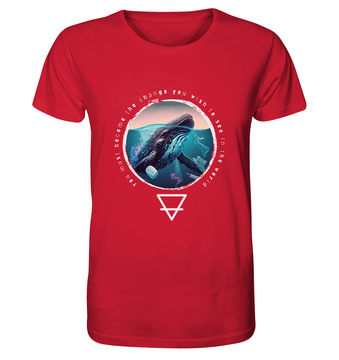 Nature - You must become the change you wish to see in the world  - Organic Shirt