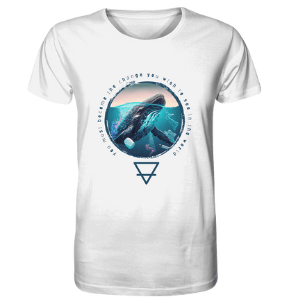 Nature - You must become the change you wish to see in the world  - Organic Shirt